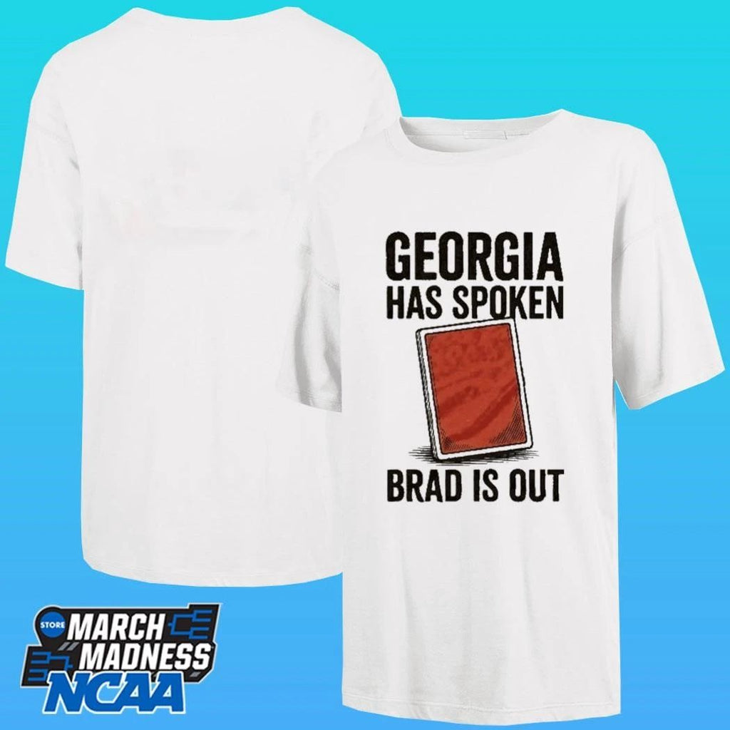 Georgia Has Spoken Brad Is Out Shirt