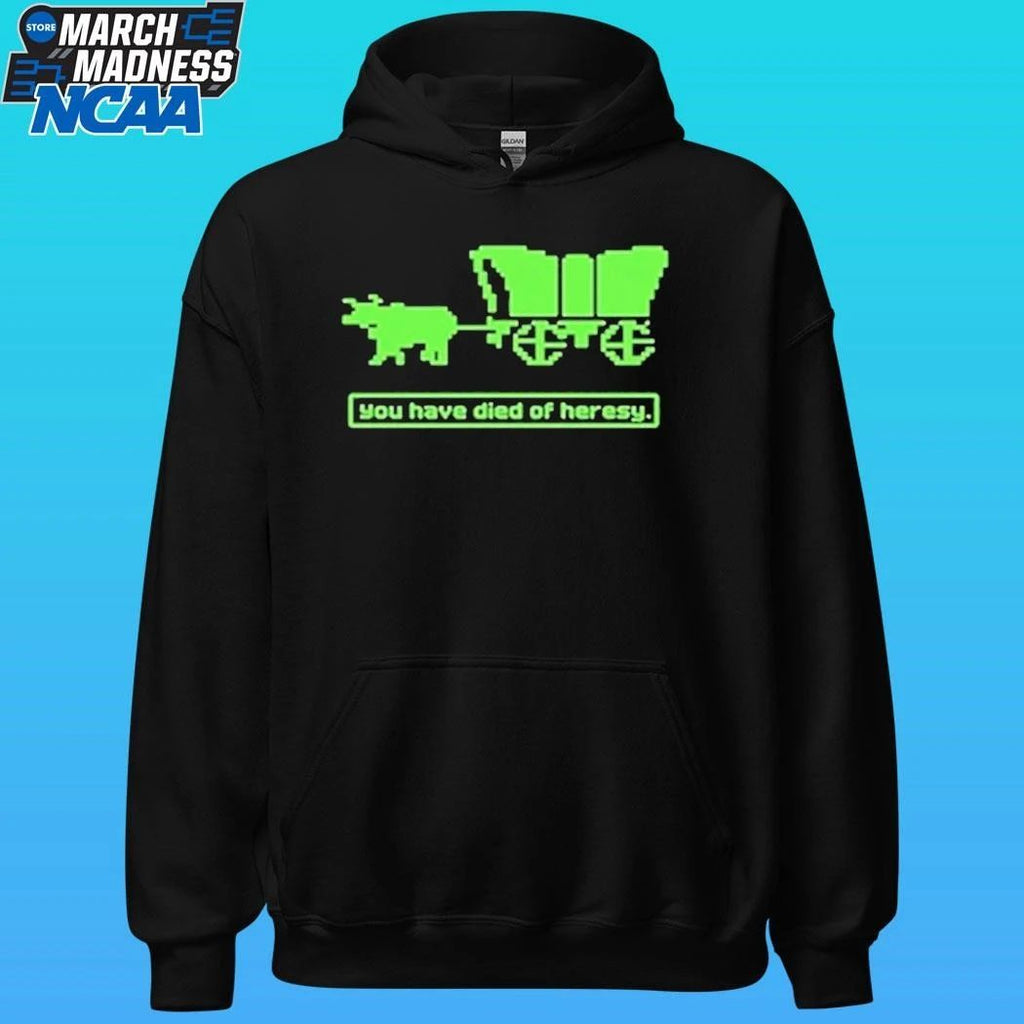 You Have Died Of Heresy Shirt