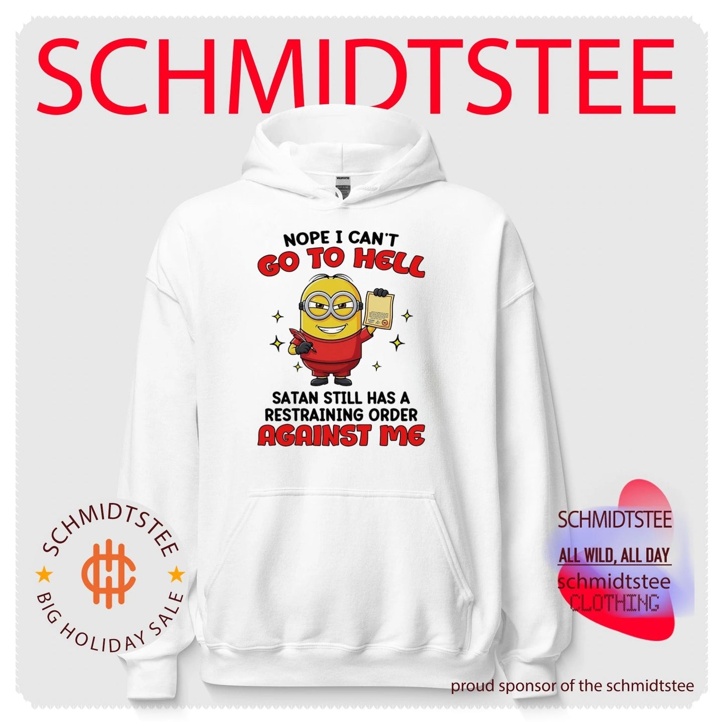 Nope I can’t go to hell Satan still has a restraining order against me Minion shirt