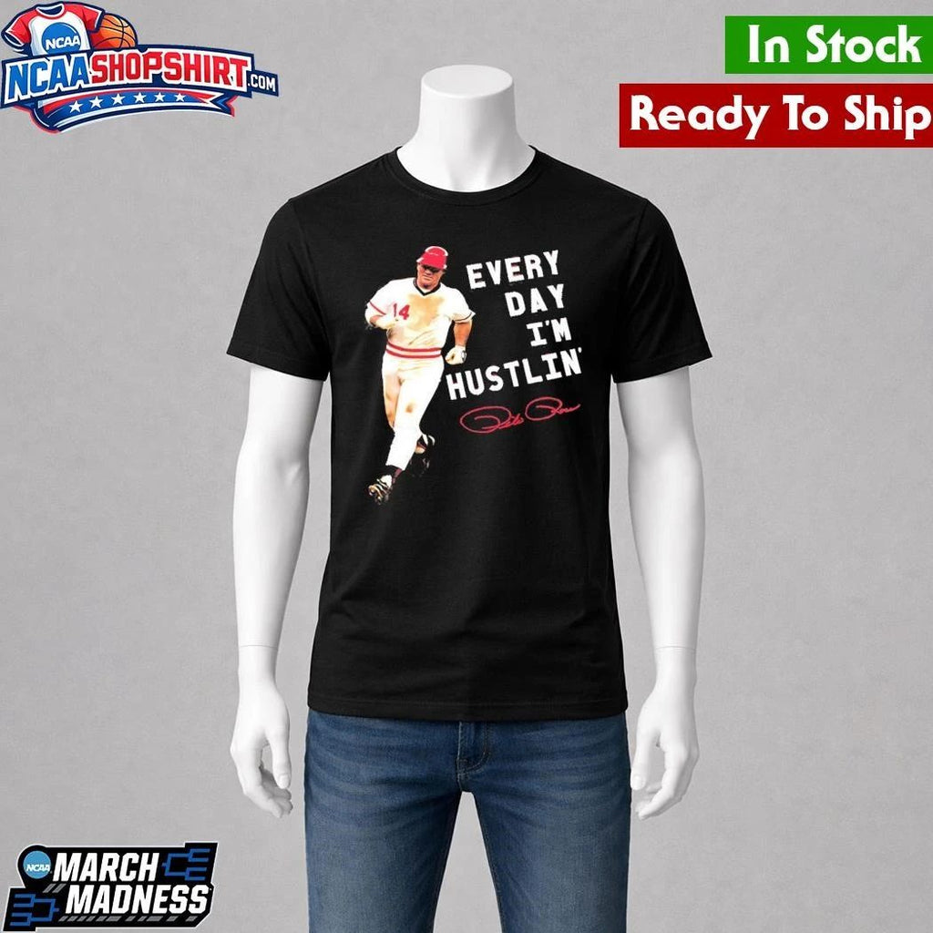 Pete Rose Every Day I’m Hustlin’ Shirt