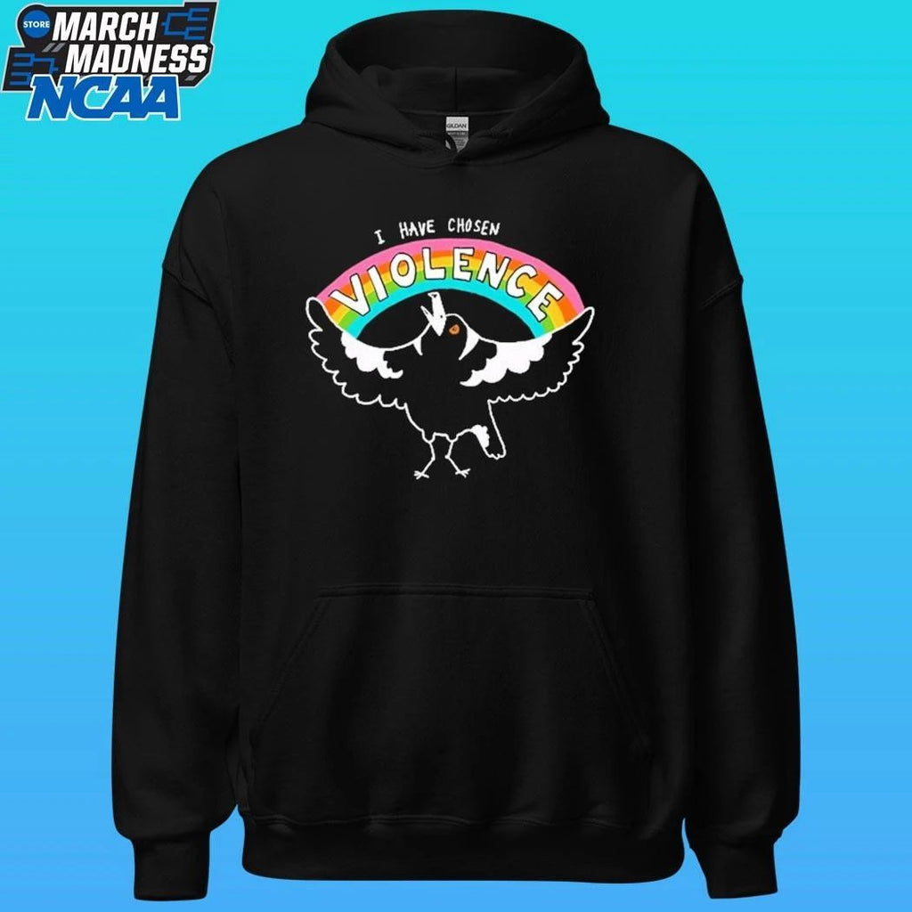 I Have Chosen Violence Shirt