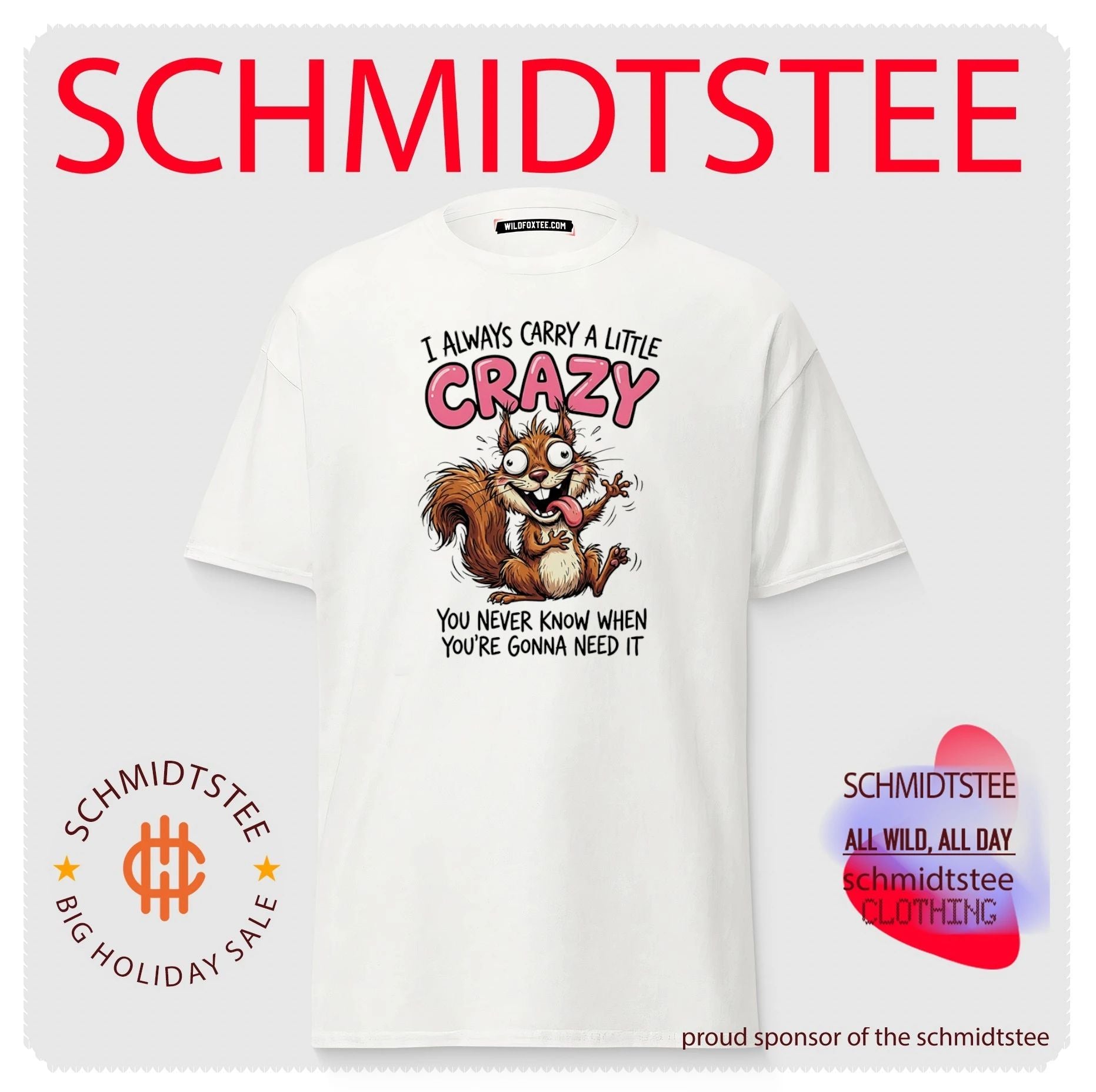 I always carry little crazy you never know when cartoon squirrel shirt
