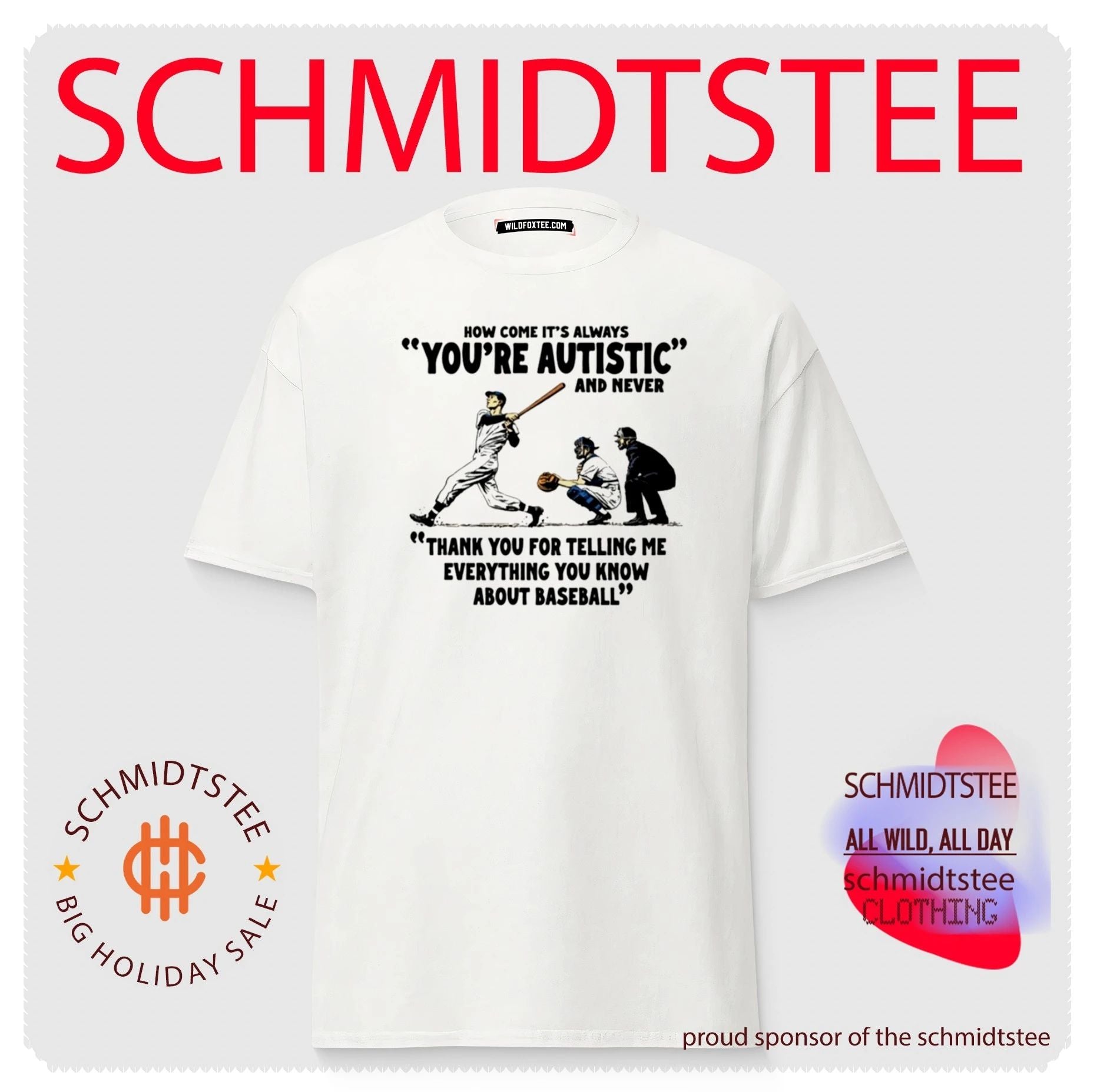 Baseball How Come It’s Always You’re Autistic Shirt