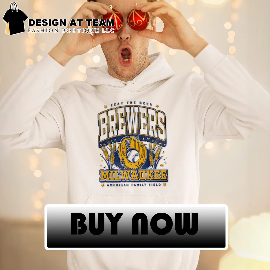Fear the beer Milwaukee Brewers American Family Field shirt