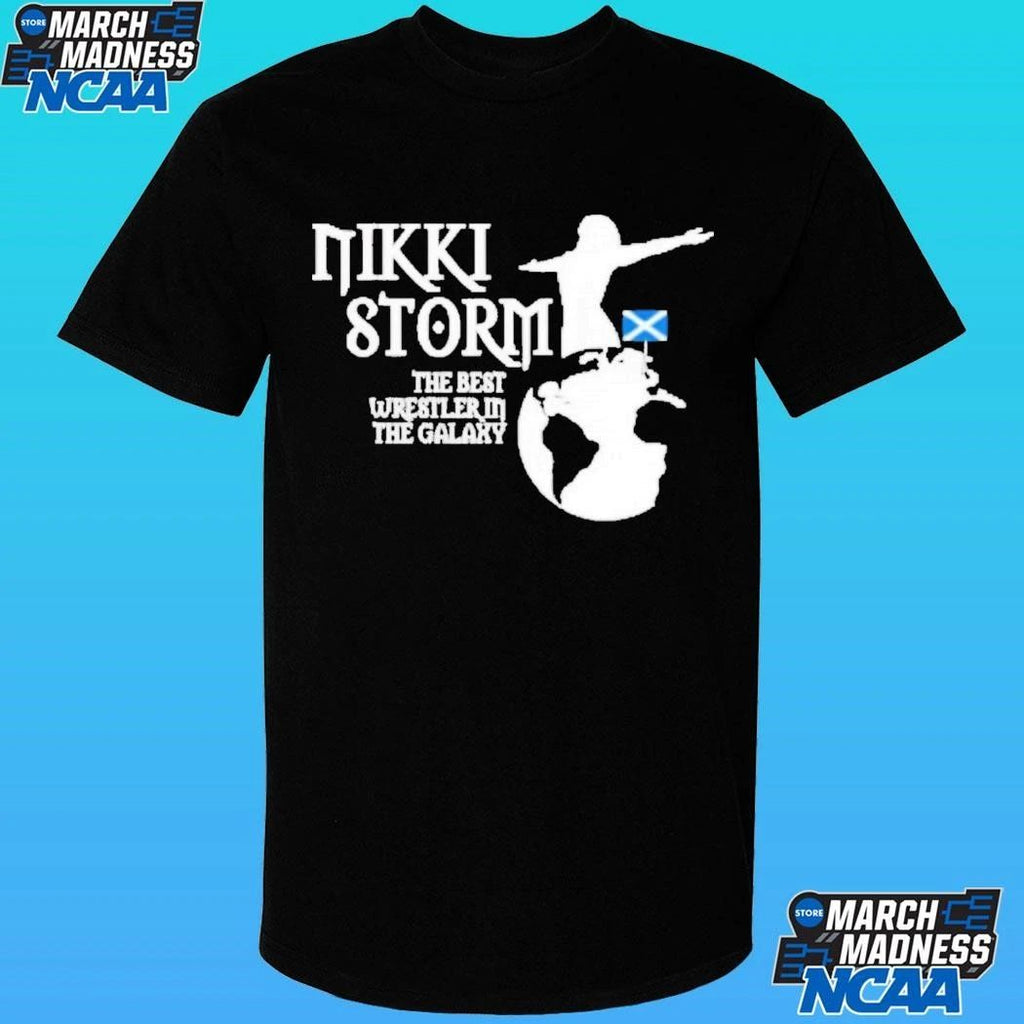Nikki Storm The Best Wrestler In The Galaxy Scotland Shirt