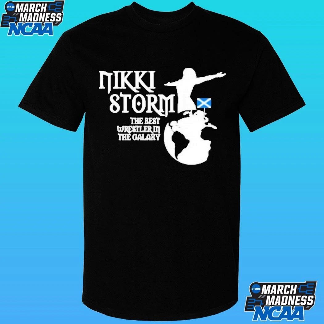 Nikki Storm The Best Wrestler In The Galaxy Scotland Shirt