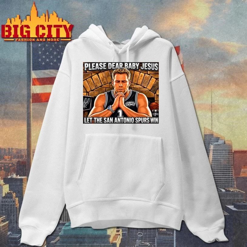 Please Dear Baby Jesus Let The San Antonio Spurs Win Shirt