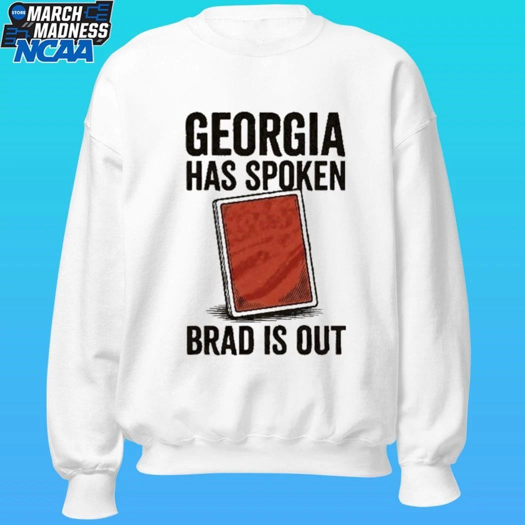 Georgia Has Spoken Brad Is Out Shirt