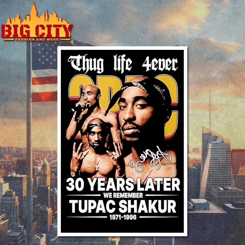 Thug Life 4ever 30 Years Later We Remember Tupac Shakur 1971-1996 Shirt