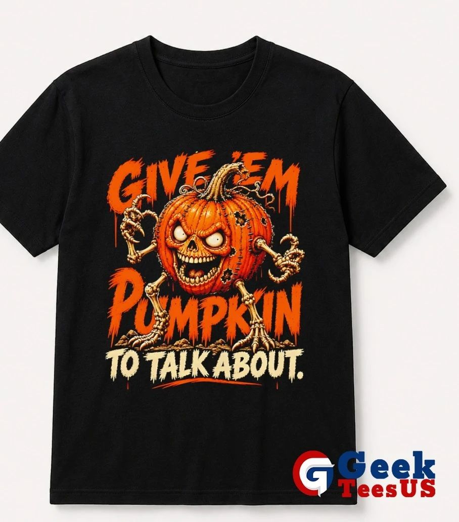 Give ’em pumpkin to talk about Halloween 2026 T-shirt