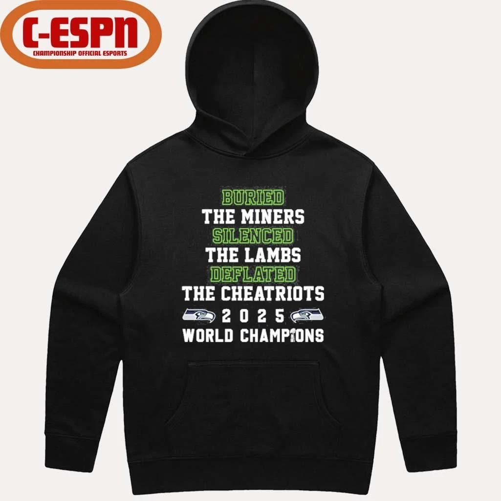 Buried The Miners Silenced the Lambs Deflated The Cheatriots Seattle Seahawks 2025 World Champions Shirt