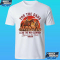 For The Dad Lead The Way Cowboy Raised On The Trail Est Day One Shirt