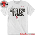 Oklahoma 2025-26 College Football Playoff Made For This Shirt