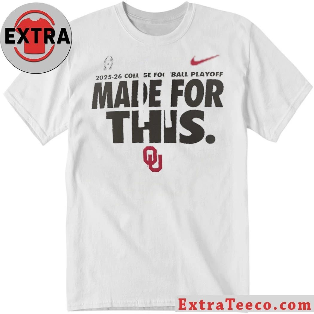 Oklahoma 2025-26 College Football Playoff Made For This Shirt