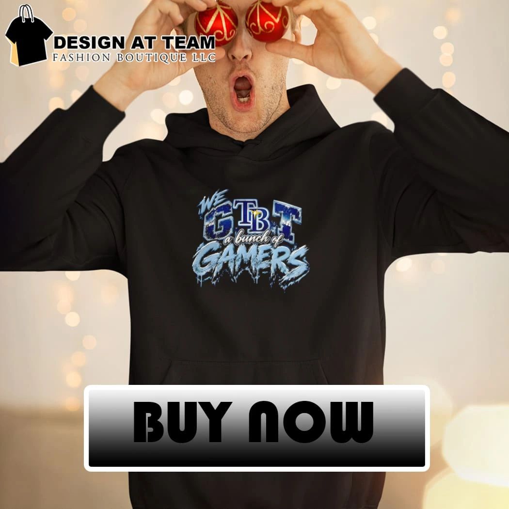 Tampa Bay Rays We Got A Bunch Of Gamers Baseball shirt