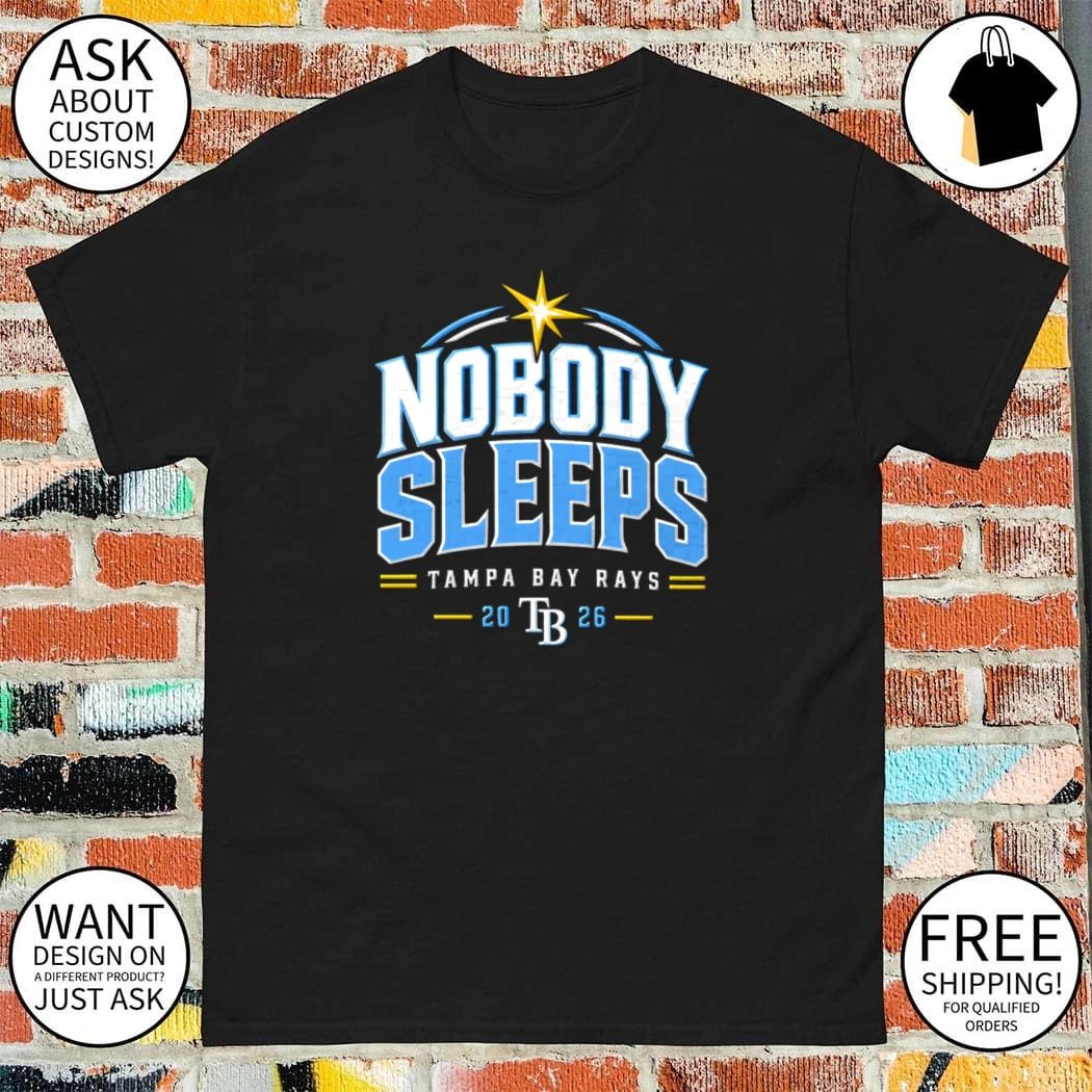 Nobody Sleeps Tampa Bay Rays 2026 Baseball shirt