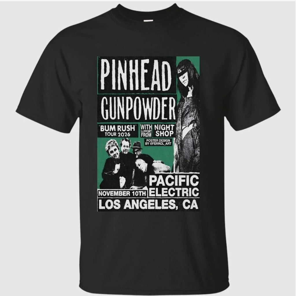 Pinhead Gunpowder 11-10-2026 Los Angeles CA Poster Shirt