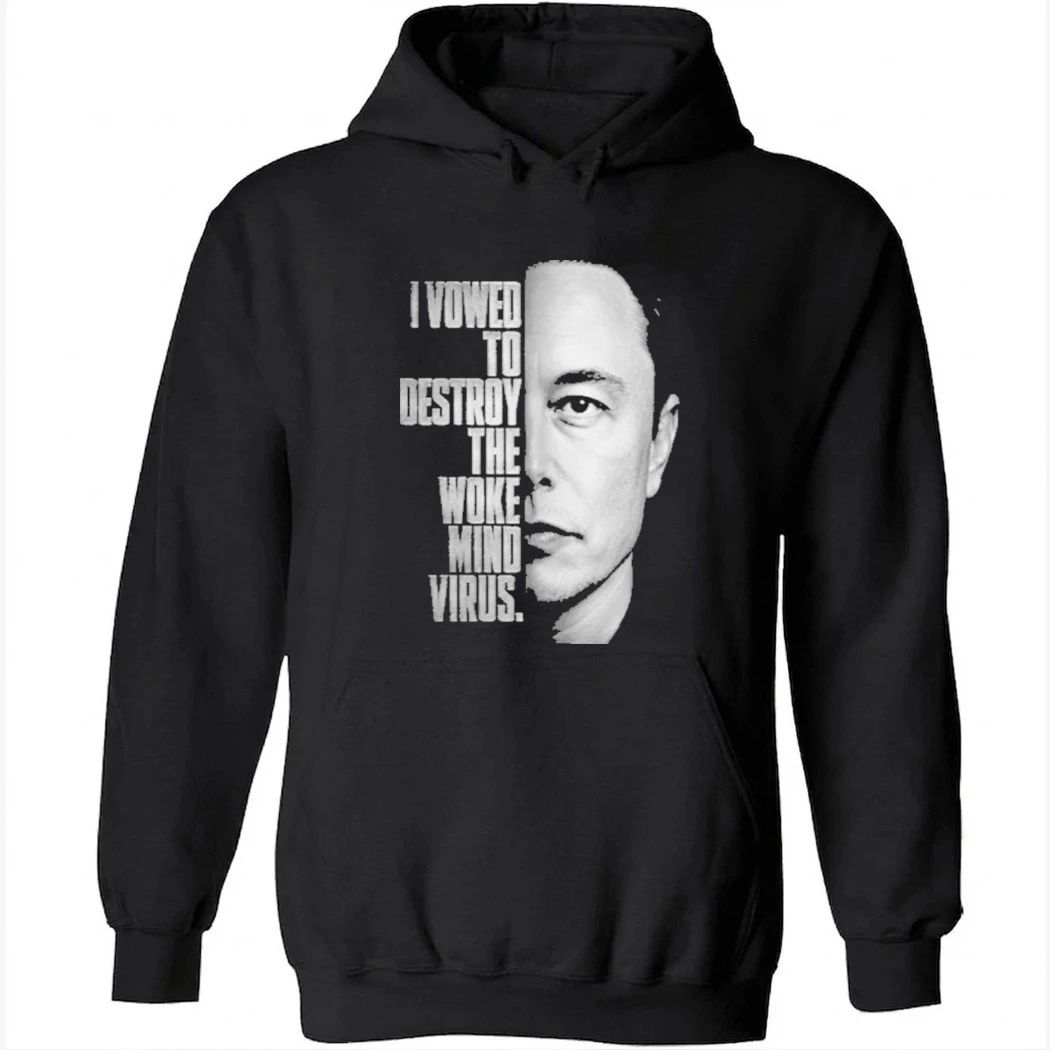 Elon Musk I Vowed To Destroy The Woke Mind Virus Shirt