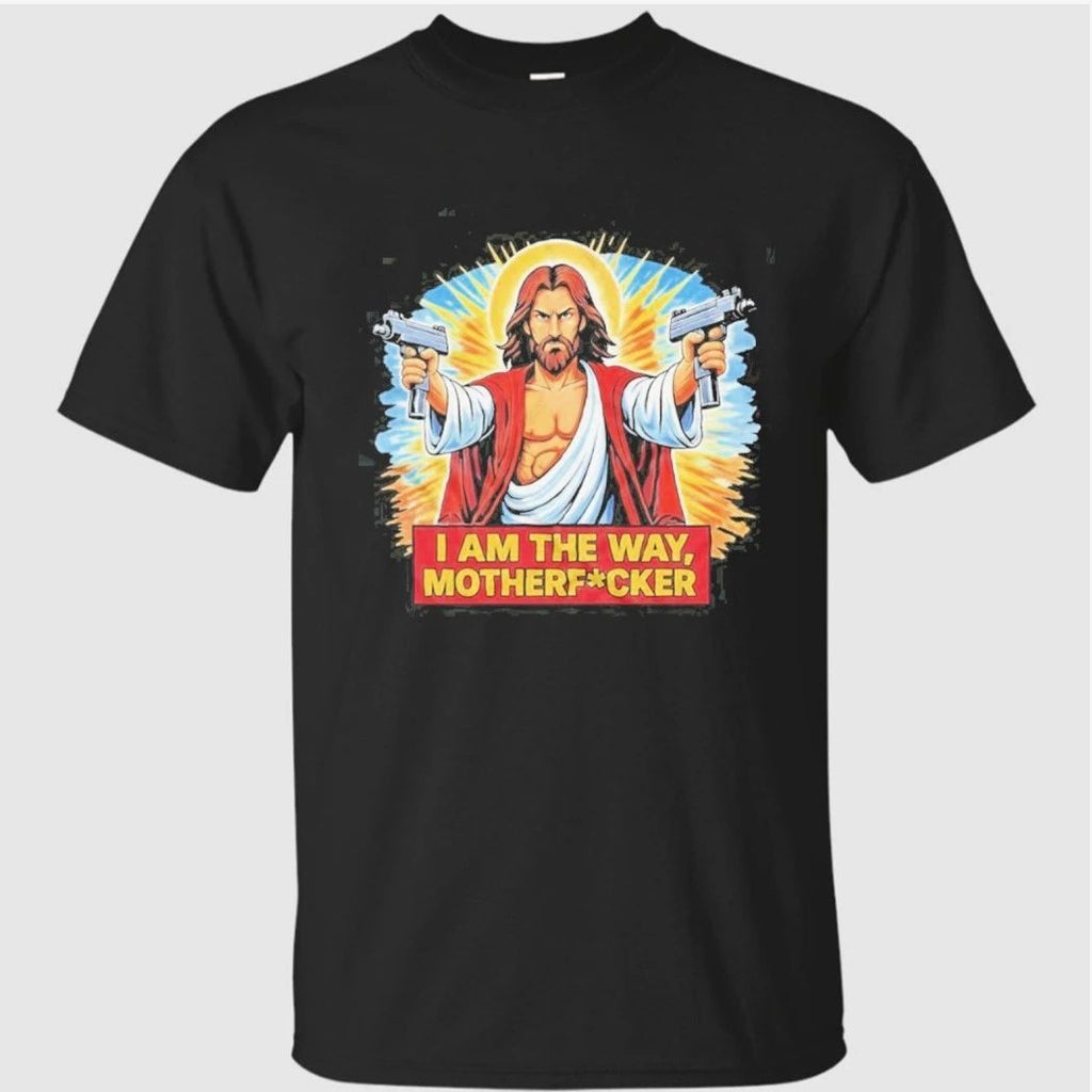 I Am The Way Motherf Cker Funny Jesus Gun Sarcastic Shirt