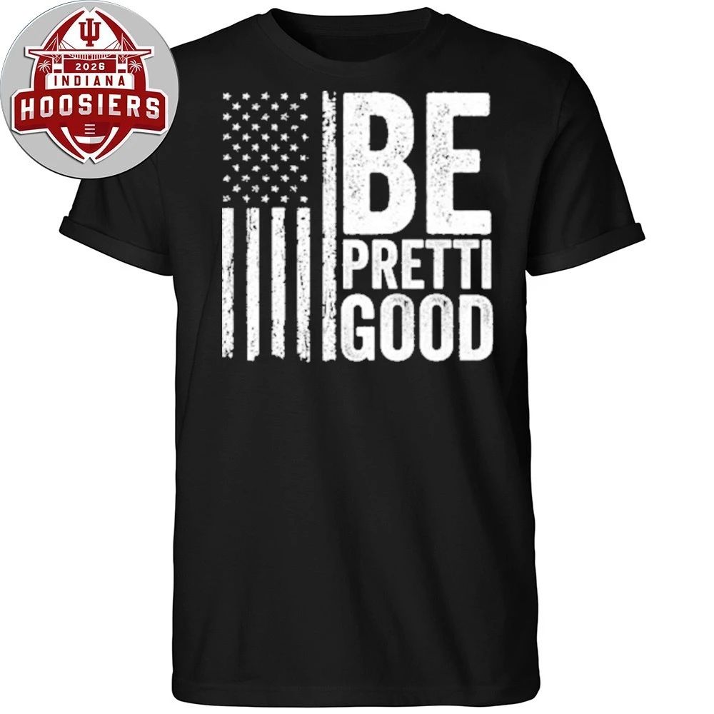 Be Pretti Good USA Flag Hoodie T-Shirt