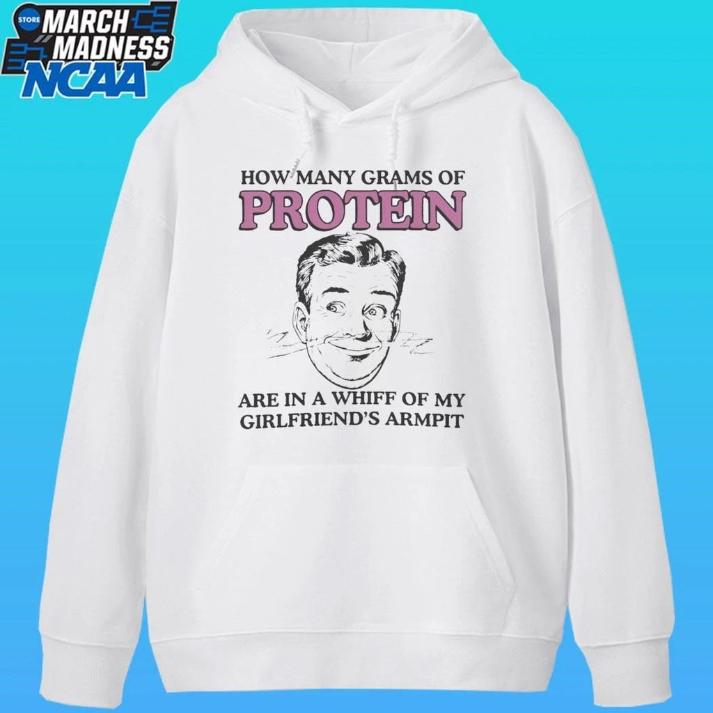How Many Grams Of Protein Are In A Whiff Of My Girlfriend’s Armpit Shirt