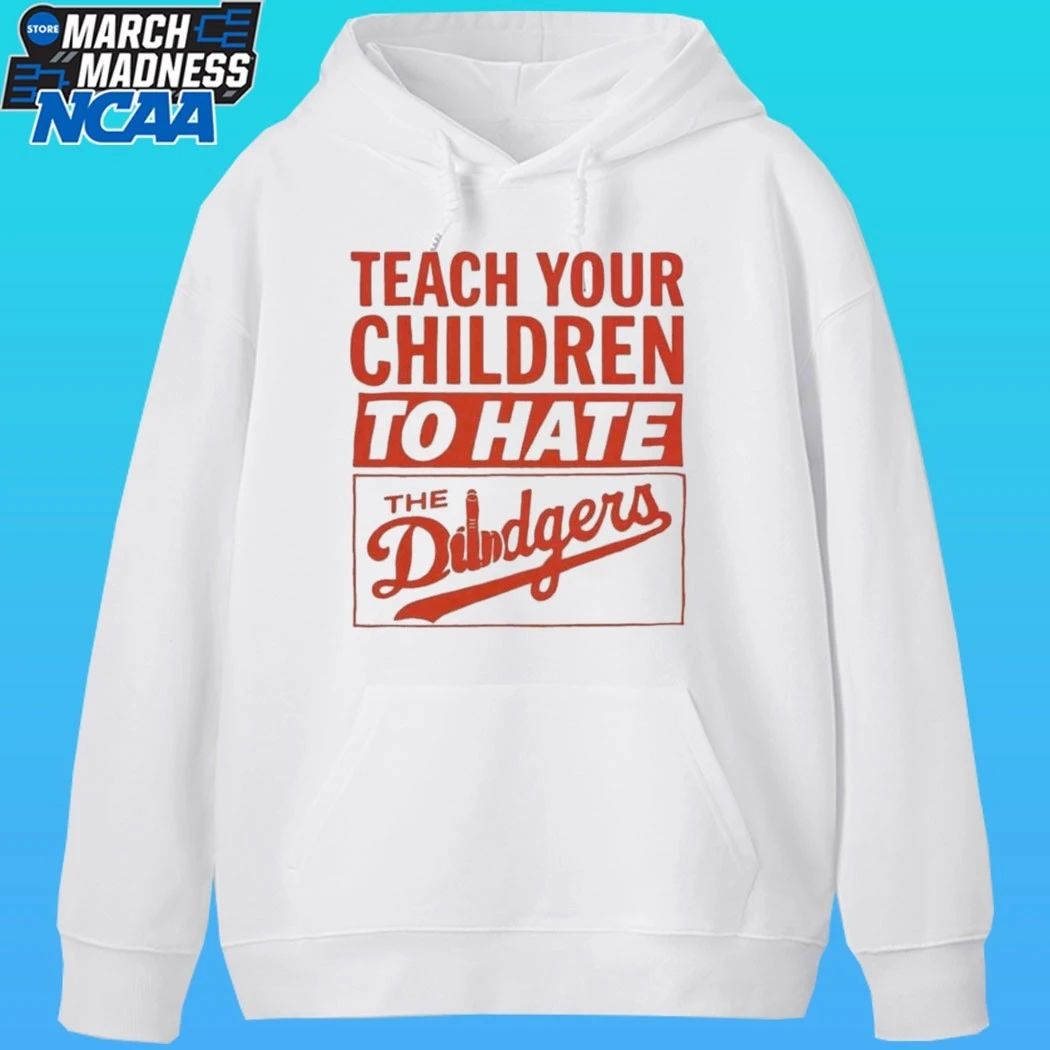 Teach Your Children To Hate The Dodgers Shirt