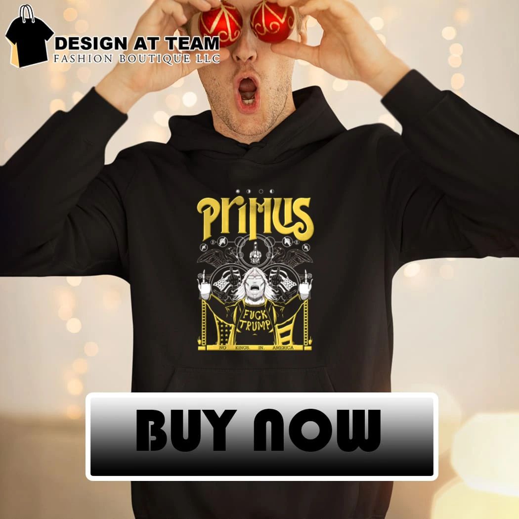 Primus no potus fuck Trump no kings in America shirt