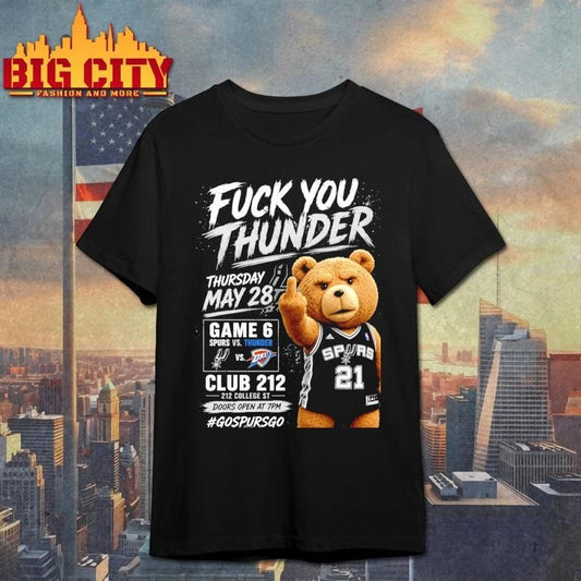 Ted Bear Fuck You Thunder Spurs Game 6 Conference Finals Shirt