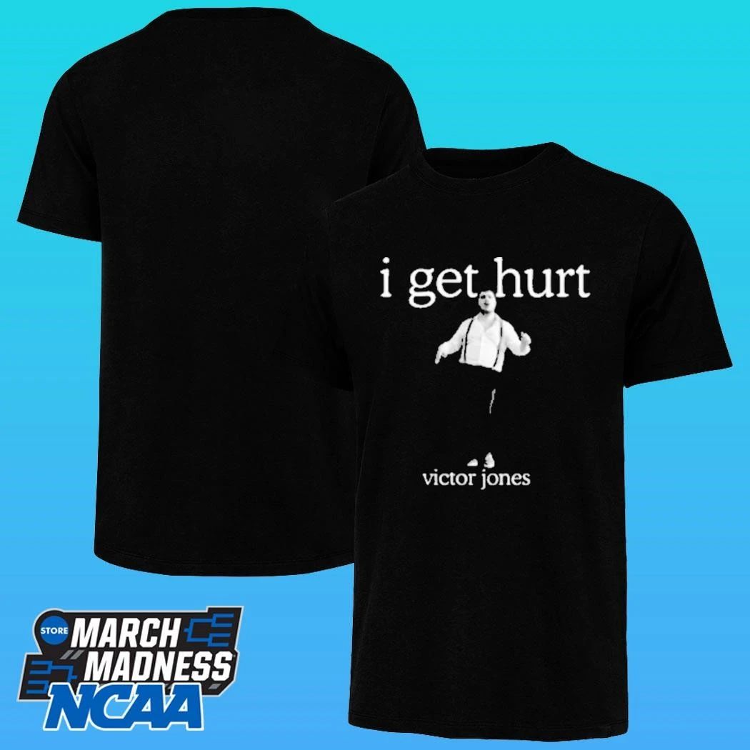 Victor Jones I Get Hurt Shirt
