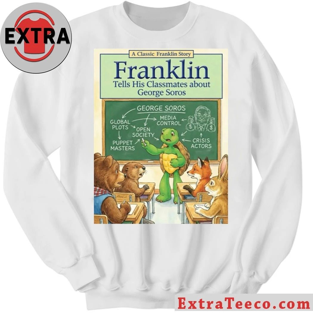 Franklin the Turtle A Classic Franklin Story Tells His Classmates About George Soros T-Shirt