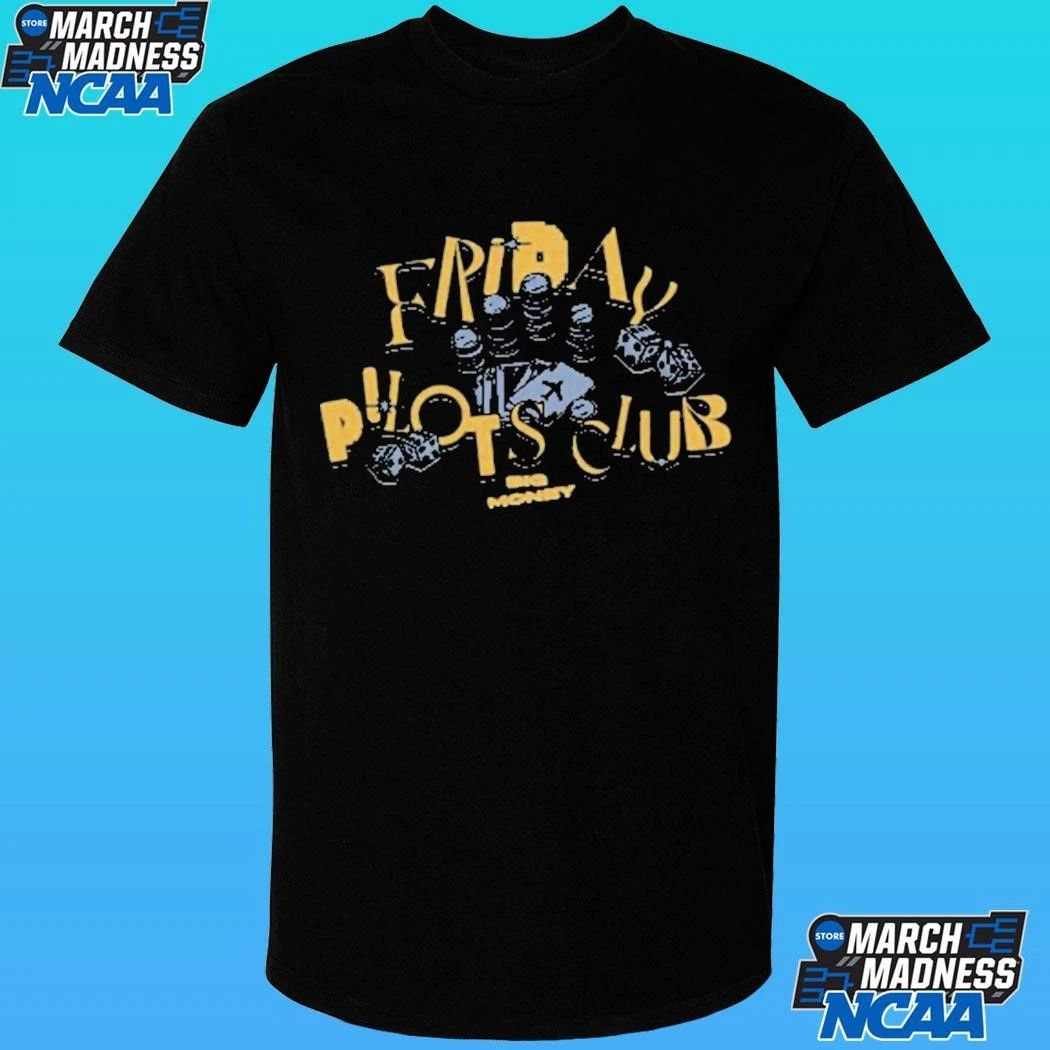 Friday Pilots Club Big Money Shirt