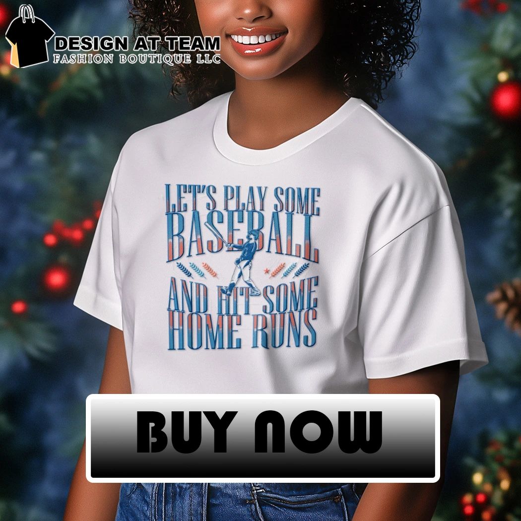 Let’s Play Some Baseball And Hit Some Home Runs Milwaukee shirt