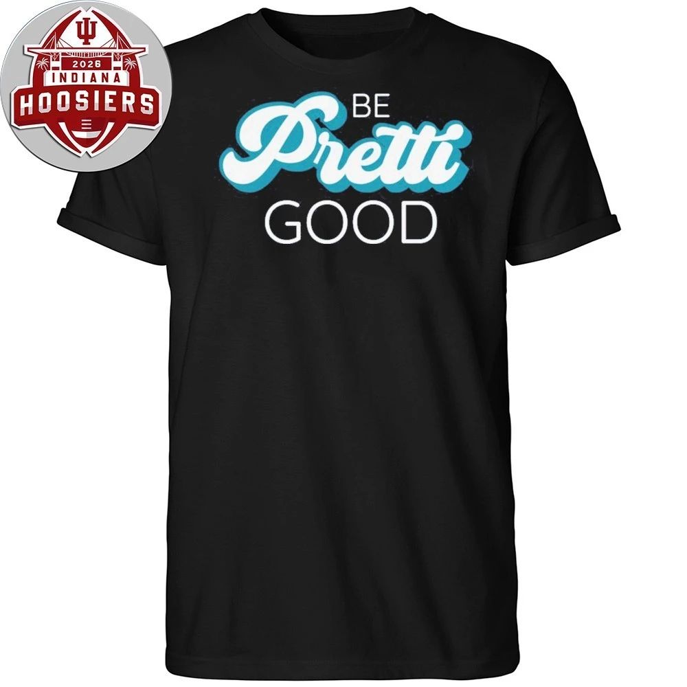 Be Pretti Be Good In Memory of Alex Pretti Tribute T-Shirt