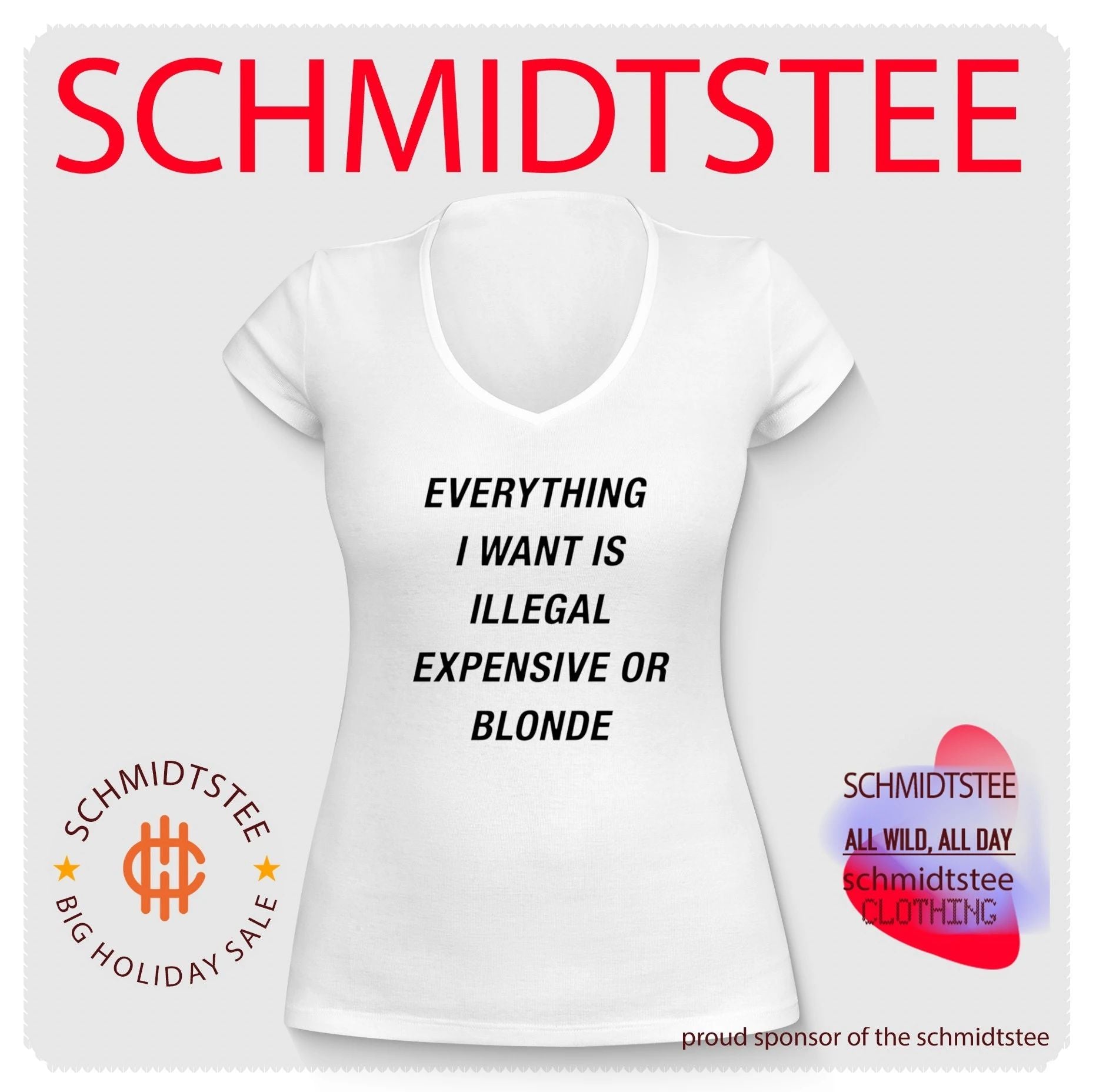 Everything I want is illegal expensive or blonde shirt