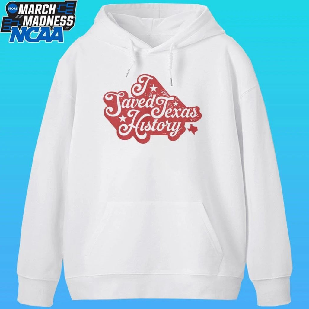 I Saved Texas History Shirt