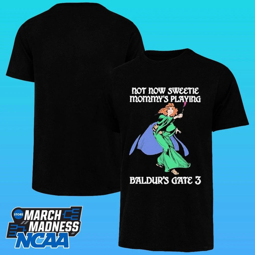 Not Now Sweetie Mommy’s Playing Baldur’s Gate 3 Shirt