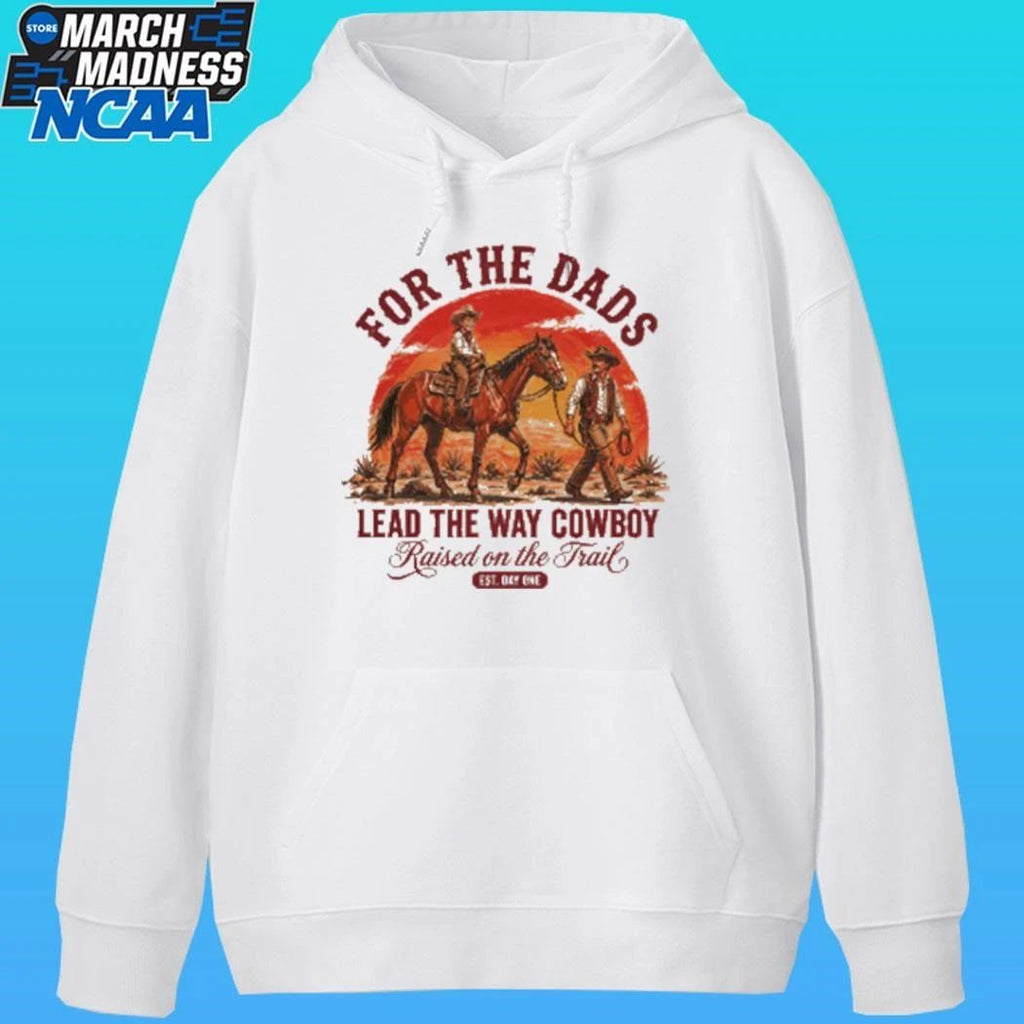 For The Dad Lead The Way Cowboy Raised On The Trail Est Day One Shirt