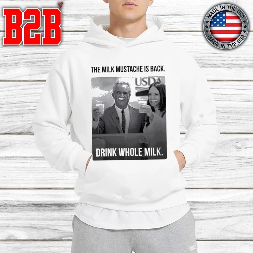 Drink Whole Milk RFK Jr With Cheryl Hines The Milk Mustache Is Shirt