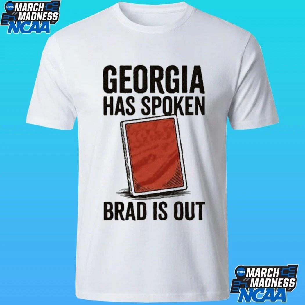 Georgia Has Spoken Brad Is Out Shirt