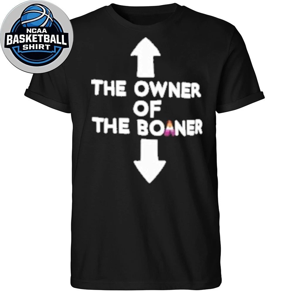 The Owner Of The Boaner Shirt