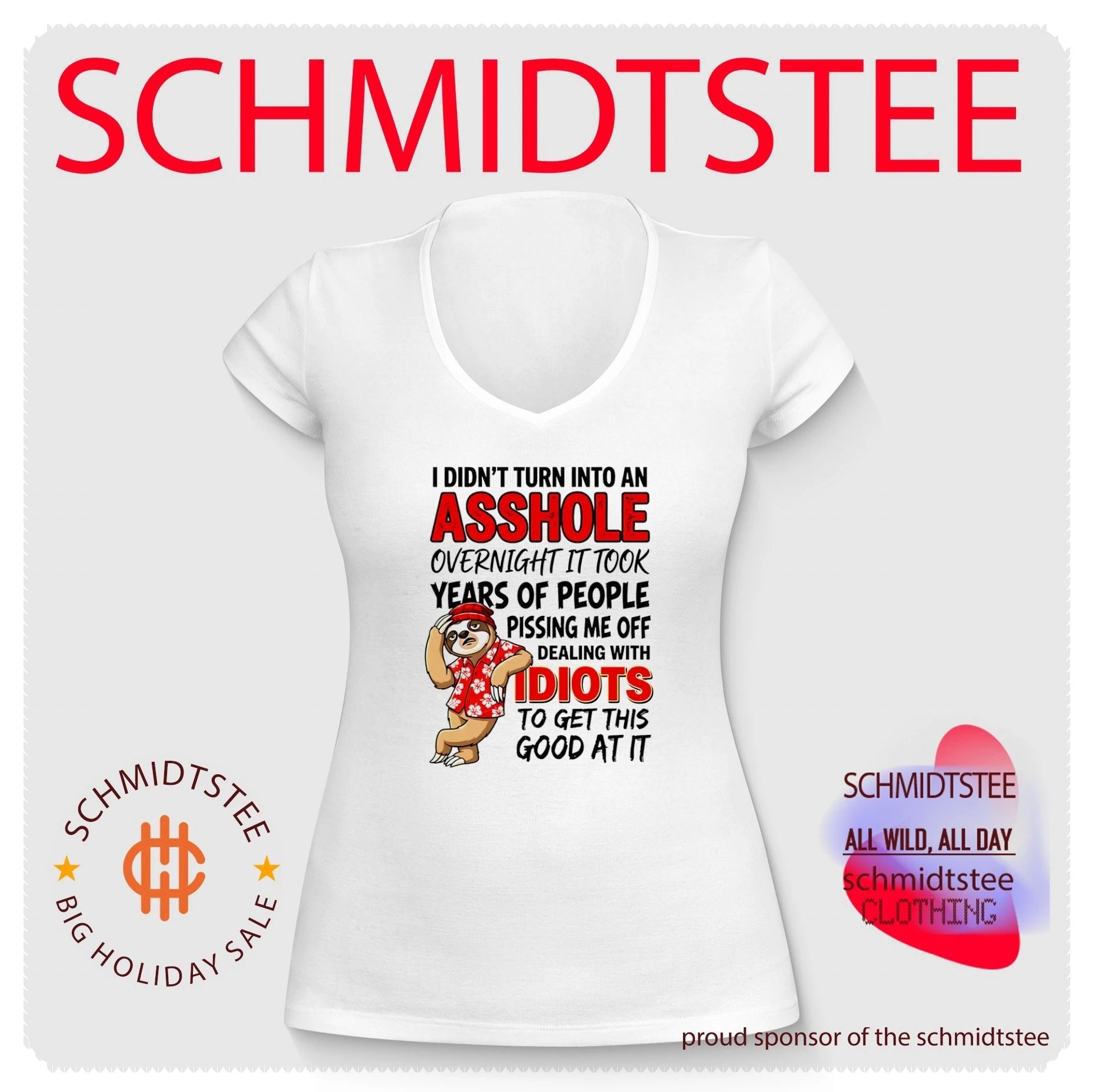 I didn’t turn into an asshole overnight it took years of people funny sloth shirt