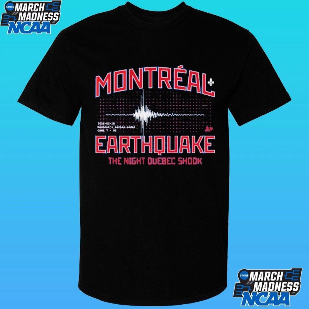 Montreal Canadiens The Night Quebec Shook The Montreal Earthquake Newhook’s Series-ender Shirt