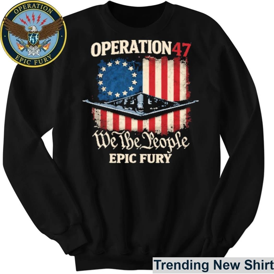 Operation 47 We The People Epic Fury US Military Operations T-Shirt