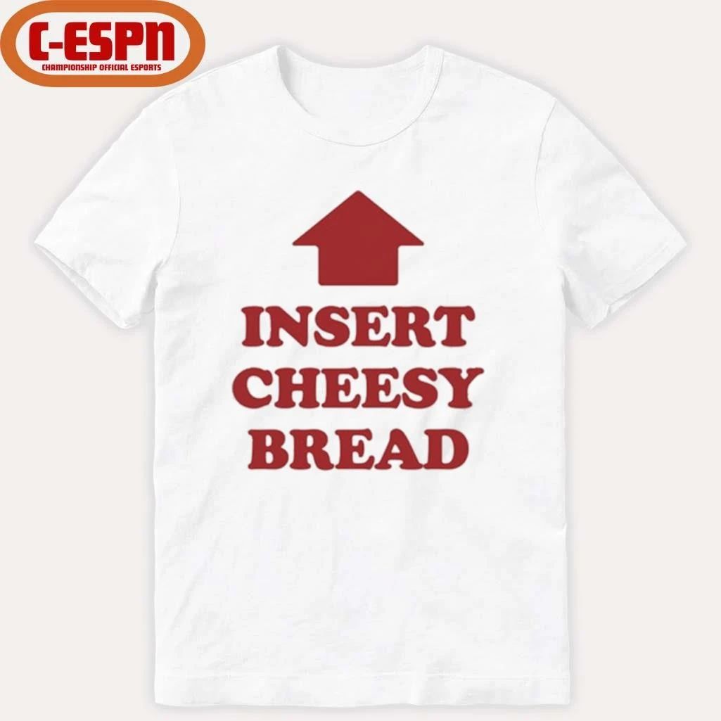 Slur Insert Cheesy Bread T-Shirt