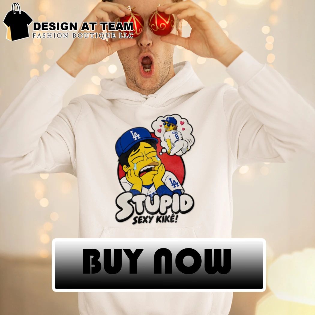 Stupid Sexy Kiké Los Angeles Dodgers Baseball shirt
