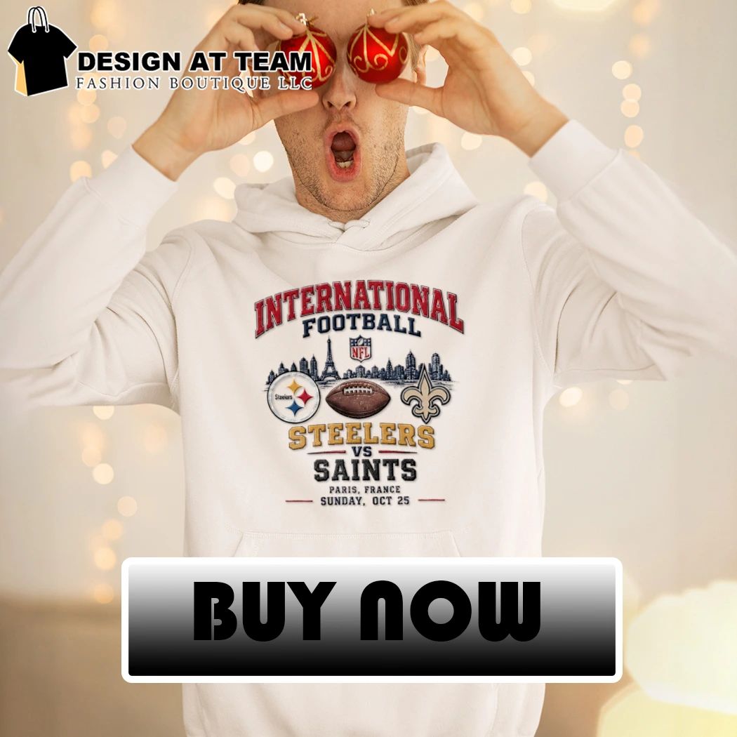 International Football Steelers vs Saints Paris France Sunday Oct 25 shirt