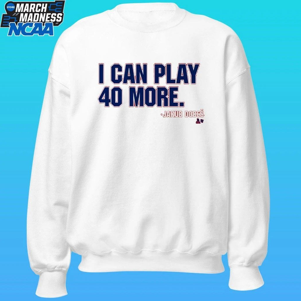 Jakub Dobeš I Can Play 40 More Shirt