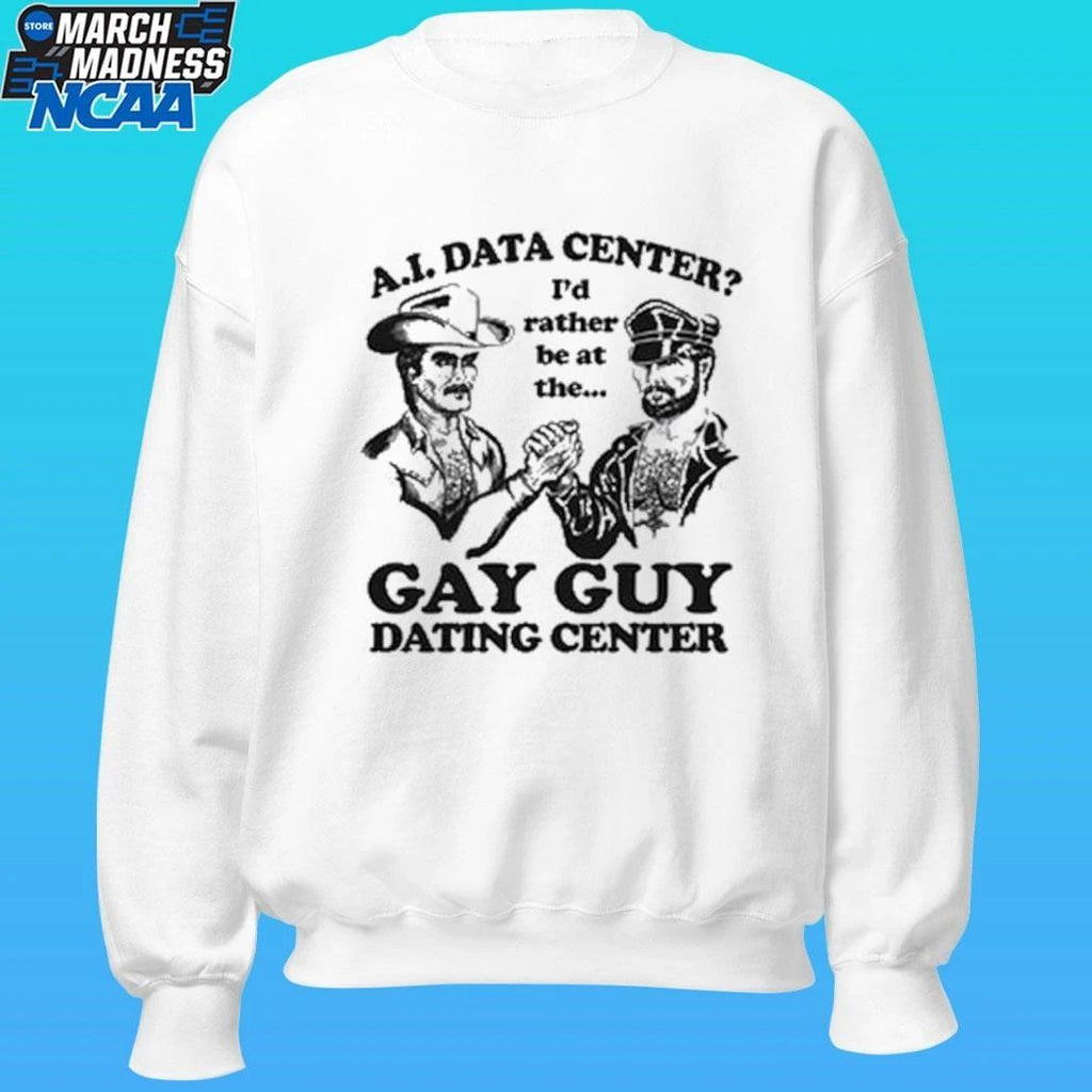 Ai Data Center I’d Rather Be At The Gay Guy Dating Center Shirt