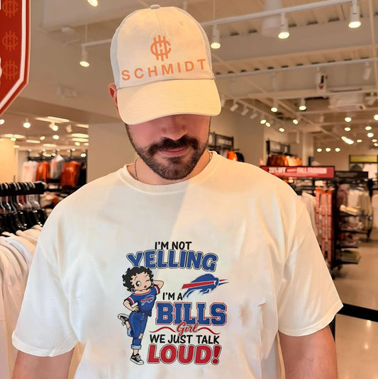 I’m not yelling i’m a Bills girl we just talk loud shirt