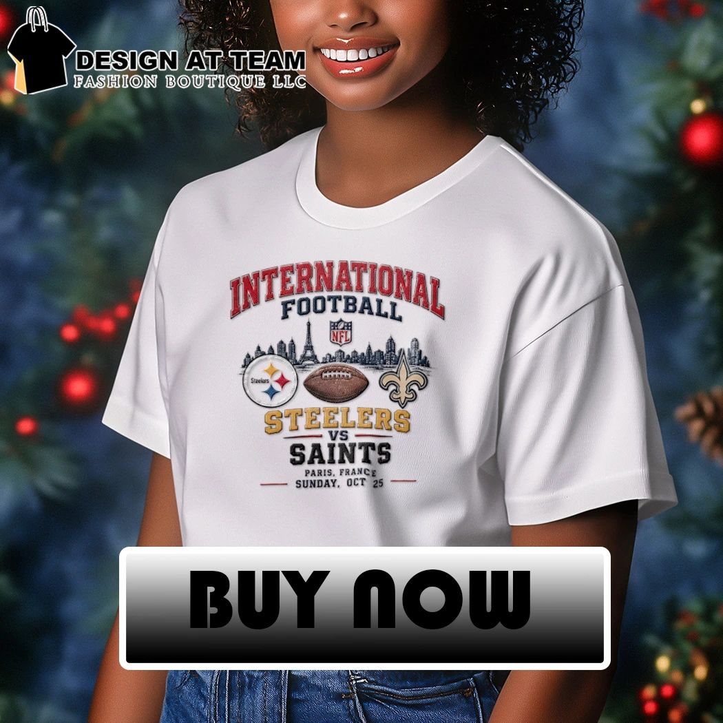 International Football Steelers vs Saints Paris France Sunday Oct 25 shirt